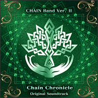 チェインクロニクル オリジナルサウンドトラック CHAIN Band Ver. Ⅱ